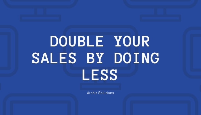 How To double your SALES By Doing Less, CRM Software